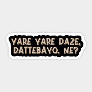 Yare Yare Daze Dattebayo Sticker